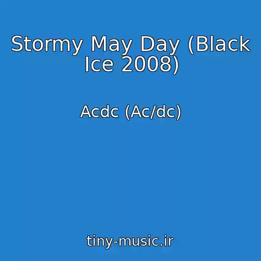 کاور آهنگ Stormy May Day (Black Ice 2008) از Acdc (Ac/dc)