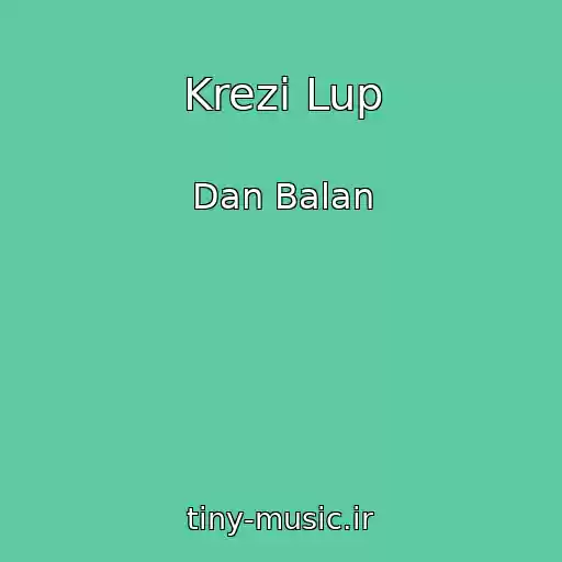 کاور آهنگ Krezi Lup از Dan Balan