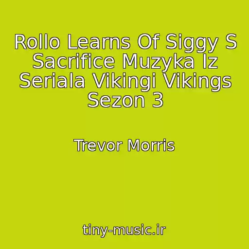کاور آهنگ Rollo Learns Of Siggy S Sacrifice Muzyka Iz Seriala Vikingi Vikings Sezon 3 از Trevor Morris