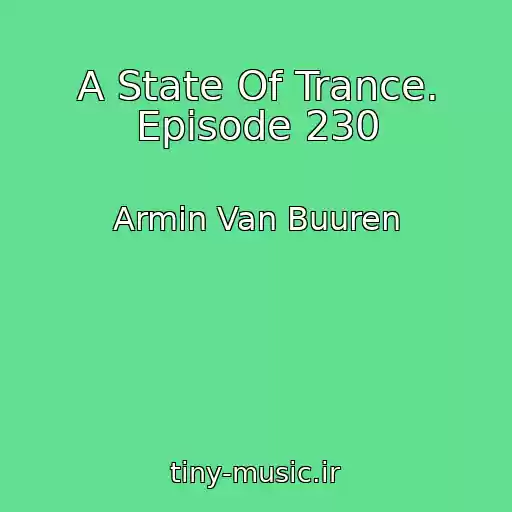 کاور آهنگ A State Of Trance. Episode 230 از Armin Van Buuren