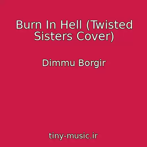 کاور آهنگ Burn In Hell (Twisted Sisters Cover) از Dimmu Borgir