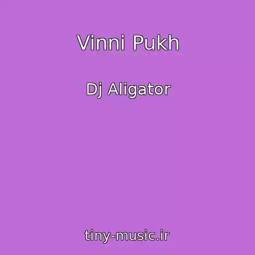 کاور آهنگ Vinni Pukh از Dj Aligator