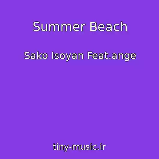کاور آهنگ Summer Beach از Sako Isoyan Feat.ange