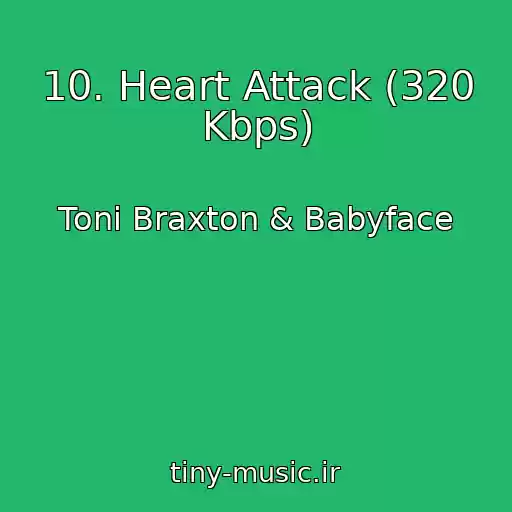 کاور آهنگ 10. Heart Attack (320 Kbps) از Toni Braxton & Babyface