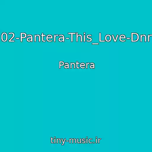 کاور آهنگ 02-Pantera-This_Love-Dnr از Pantera