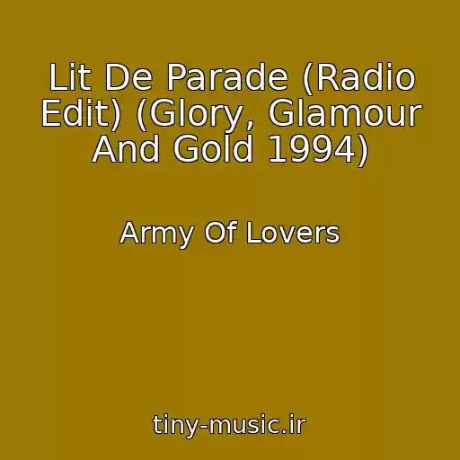 کاور آهنگ Lit De Parade (Radio Edit) (Glory, Glamour And Gold 1994) از Army Of Lovers