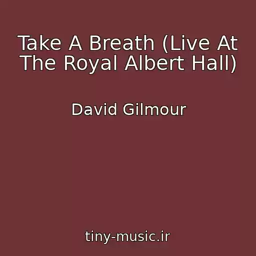 کاور آهنگ Take A Breath (Live At The Royal Albert Hall) از David Gilmour