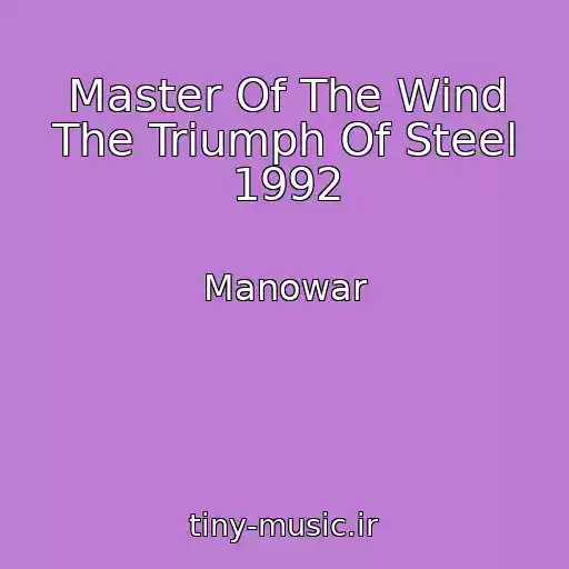 کاور آهنگ Master Of The Wind The Triumph Of Steel 1992 از Manowar