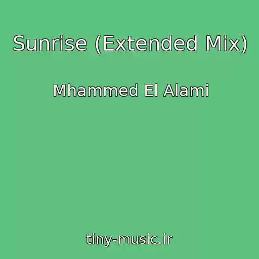 کاور آهنگ Sunrise (Extended Mix) از Mhammed El Alami