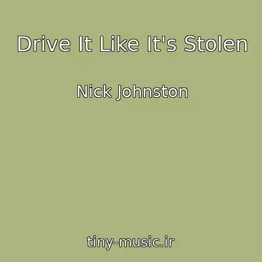 کاور آهنگ Drive It Like It's Stolen از Nick Johnston