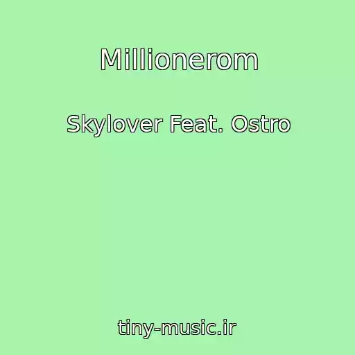 کاور آهنگ Millionerom از Skylover Feat. Ostro