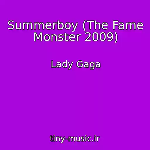 کاور آهنگ Summerboy (The Fame Monster 2009) از Lady Gaga