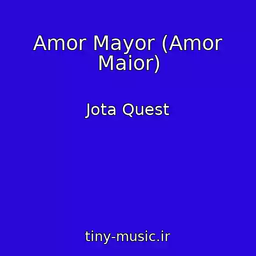 کاور آهنگ Amor Mayor (Amor Maior) از Jota Quest