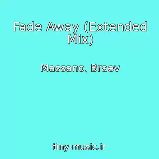 کاور آهنگ Fade Away (Extended Mix) از Massano, Braev