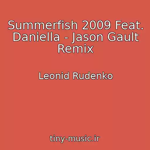 کاور آهنگ Summerfish 2009 Feat. Daniella - Jason Gault Remix از Leonid Rudenko