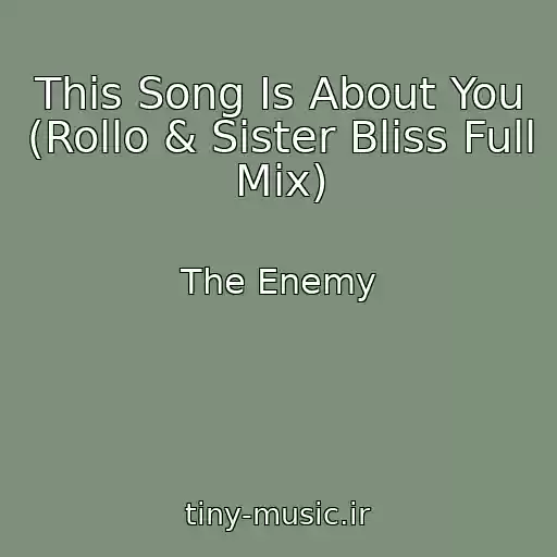 کاور آهنگ This Song Is About You (Rollo & Sister Bliss Full Mix) از The Enemy