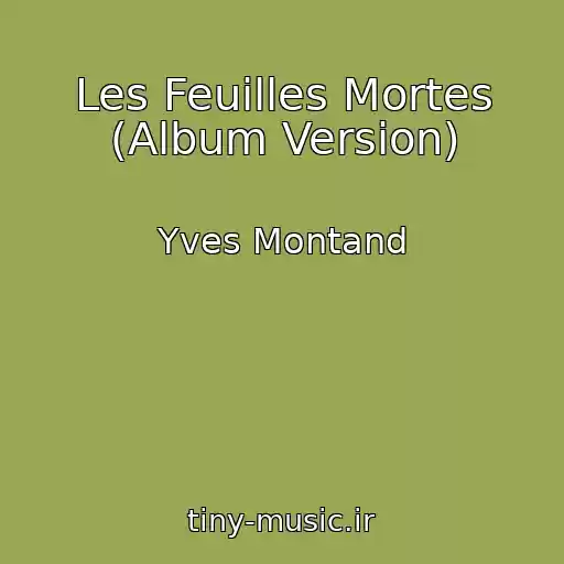 کاور آهنگ Les Feuilles Mortes (Album Version) از Yves Montand