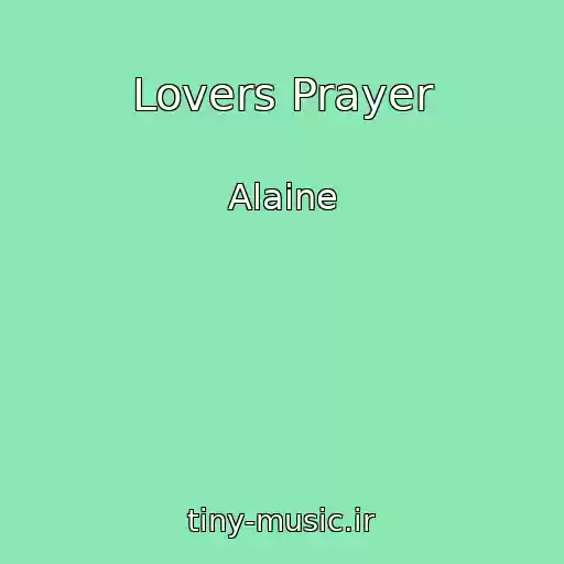 کاور آهنگ Lovers Prayer از Alaine