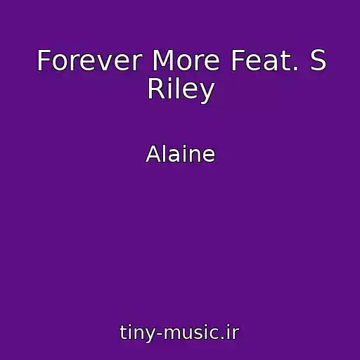 کاور آهنگ Forever More Feat. S Riley از Alaine