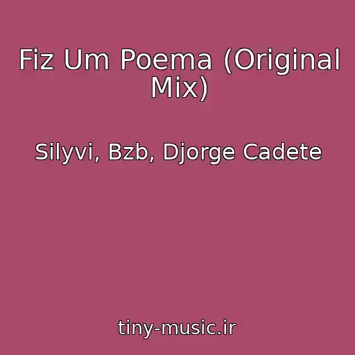 کاور آهنگ Fiz Um Poema (Original Mix) از Silyvi, Bzb, Djorge Cadete
