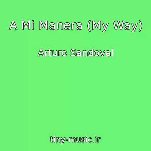 کاور آهنگ A Mi Manera (My Way) از Arturo Sandoval
