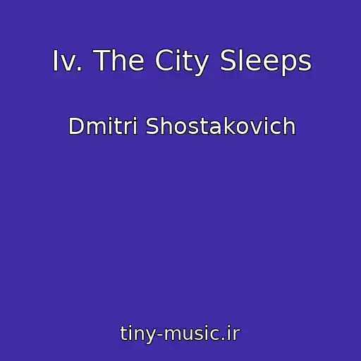 کاور آهنگ Iv. The City Sleeps از Dmitri Shostakovich
