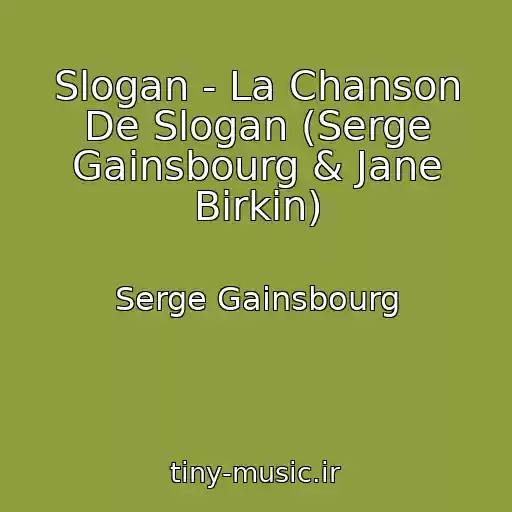 کاور آهنگ Slogan - La Chanson De Slogan (Serge Gainsbourg & Jane Birkin) از Serge Gainsbourg