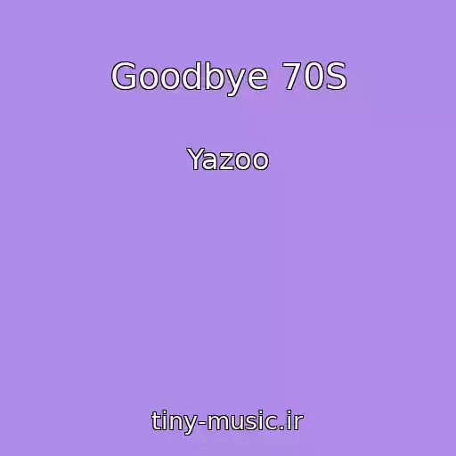 کاور آهنگ Goodbye 70S از Yazoo