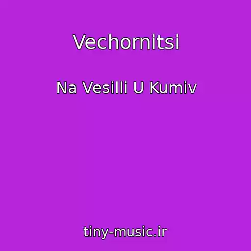 کاور آهنگ Vechornitsі از Na Vesіllі U Kumіv