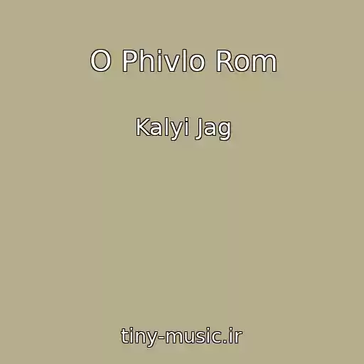 کاور آهنگ O Phivlo Rom از Kalyi Jag