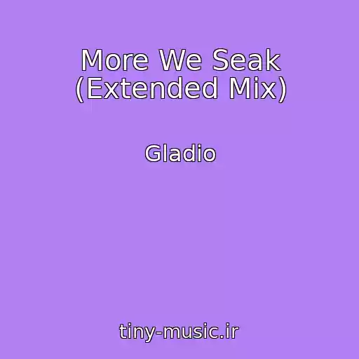 کاور آهنگ More We Seak (Extended Mix) از Gladio