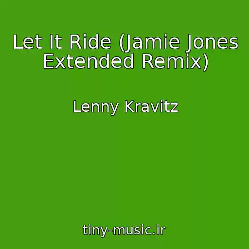کاور آهنگ Let It Ride (Jamie Jones Extended Remix) از Lenny Kravitz