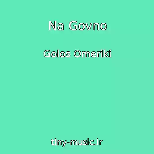 کاور آهنگ Na Govno از Golos Omeriki