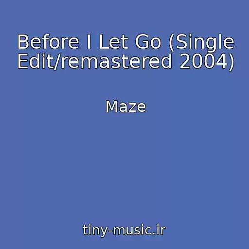 کاور آهنگ Before I Let Go (Single Edit/remastered 2004) از Maze