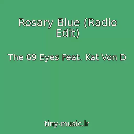 کاور آهنگ Rosary Blue (Radio Edit) از The 69 Eyes Feat. Kat Von D