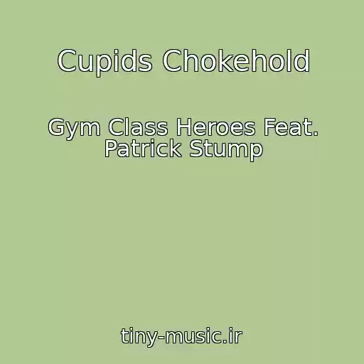 کاور آهنگ Cupids Chokehold از Gym Class Heroes Feat. Patrick Stump