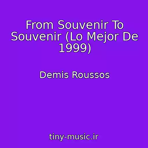 کاور آهنگ From Souvenir To Souvenir (Lo Mejor De 1999) از Demis Roussos