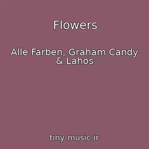 کاور آهنگ Flowers از Alle Farben, Graham Candy & Lahos