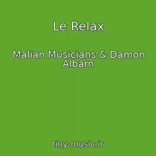 کاور آهنگ Le Relax از Malian Musicians & Damon Albarn