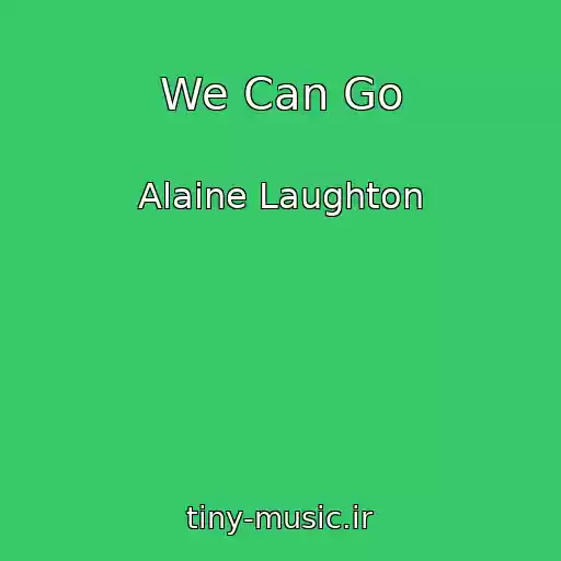 کاور آهنگ We Can Go از Alaine Laughton