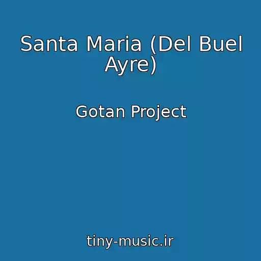 کاور آهنگ Santa Maria (Del Buel Ayre) از Gotan Project
