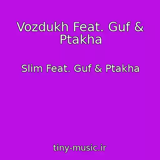 کاور آهنگ Vozdukh Feat. Guf & Ptakha از Slim Feat. Guf & Ptakha