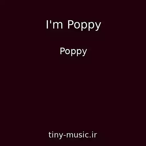 کاور آهنگ I'm Poppy از Poppy