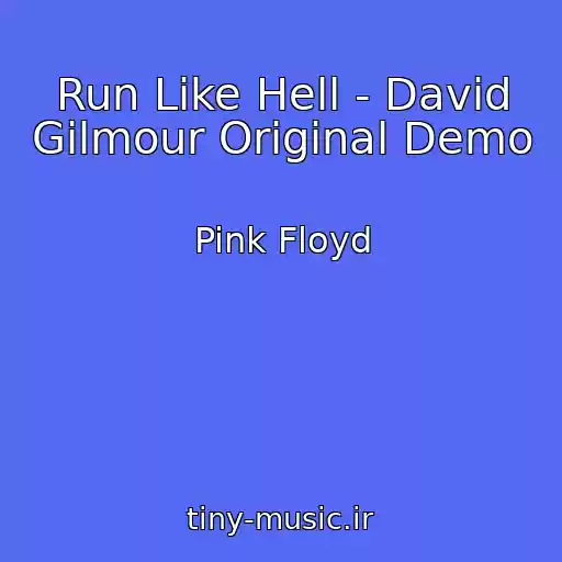 کاور آهنگ Run Like Hell - David Gilmour Original Demo از Pink Floyd