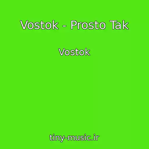 کاور آهنگ Vostok - Prosto Tak از Vostok