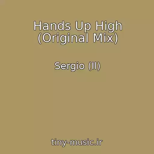 کاور آهنگ Hands Up High (Original Mix) از Sergio (Il)