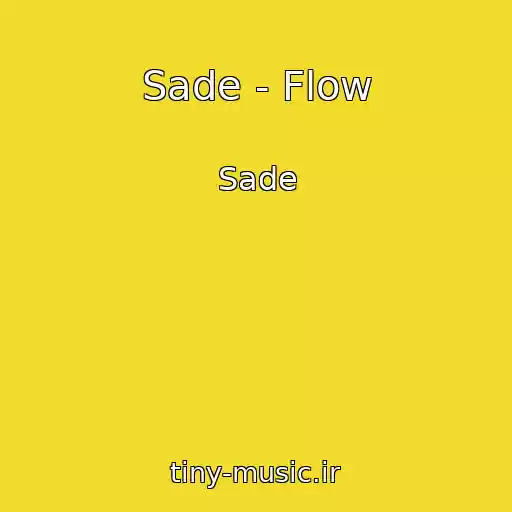 کاور آهنگ Sade - Flow از Sade