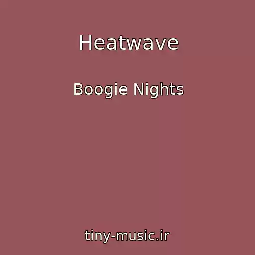 کاور آهنگ Heatwave از Boogie Nights