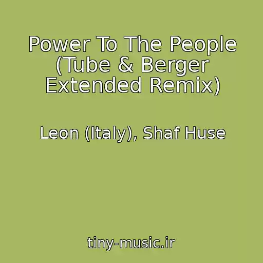 کاور آهنگ Power To The People (Tube & Berger Extended Remix) از Leon (Italy), Shaf Huse