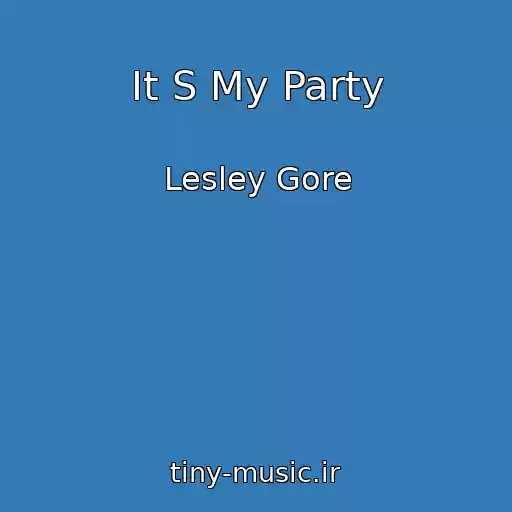 کاور آهنگ It S My Party از Lesley Gore